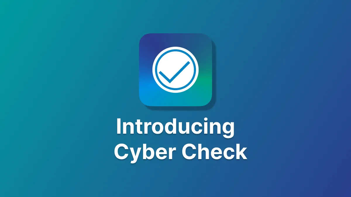 Introducing Cyber Check for Mac and Windows blog post header image