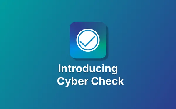 Introducing Cyber Check for Mac and Windows