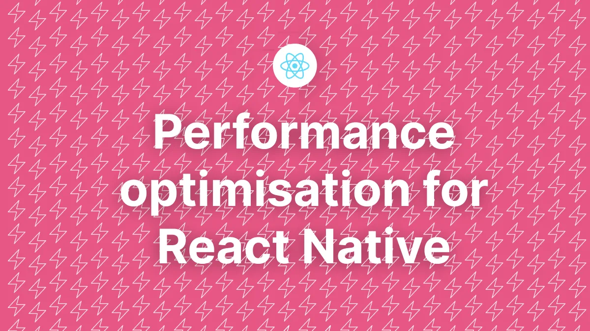 Optimising React Native App Performance in 2026 blog post header image