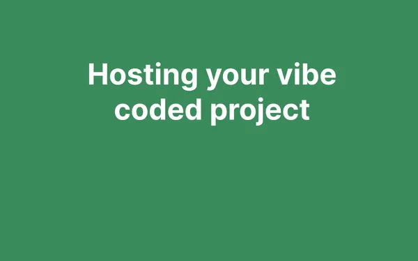 How to Deploy Your Vibe Coded Project