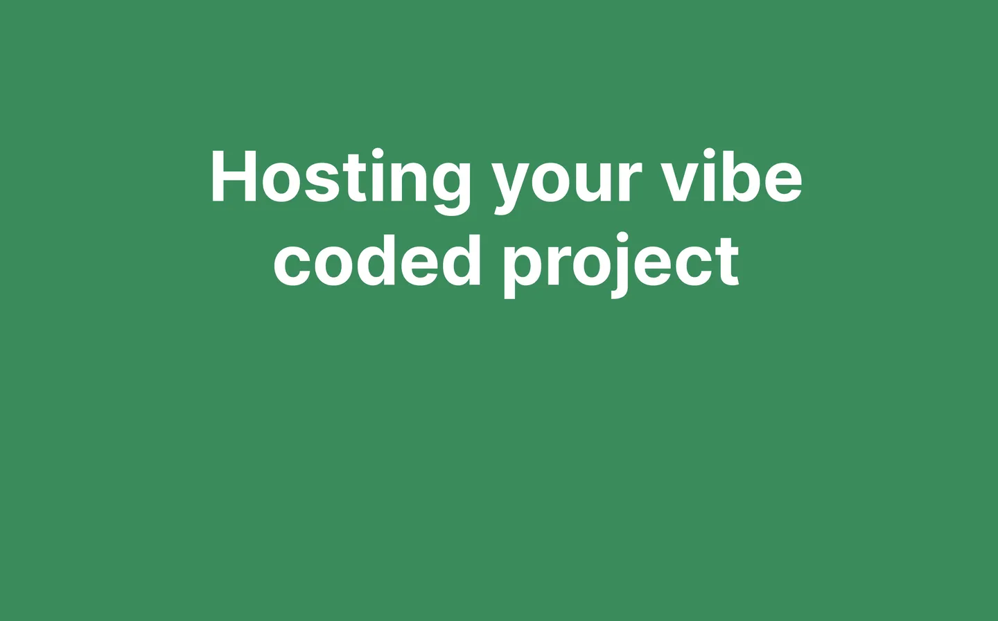 How to Deploy Your Vibe Coded Project