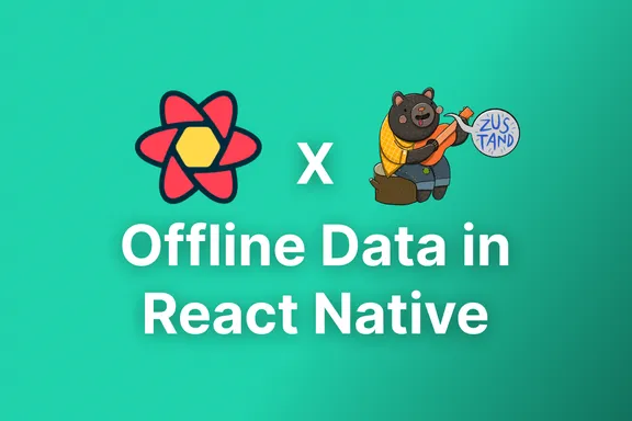 React Native Offline Data with React Query and Zustand Header Image