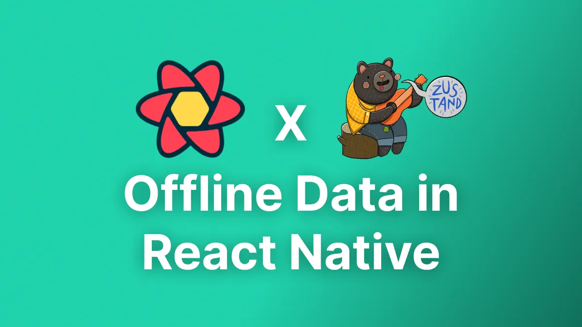 React Native Offline Data with React Query and Zustand blog post header image