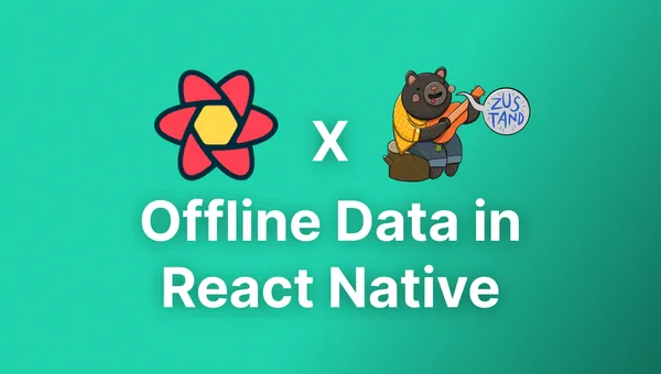 React Native Offline Data with React Query and Zustand