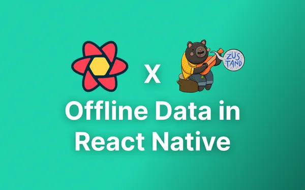 React Native Offline Data with React Query and Zustand