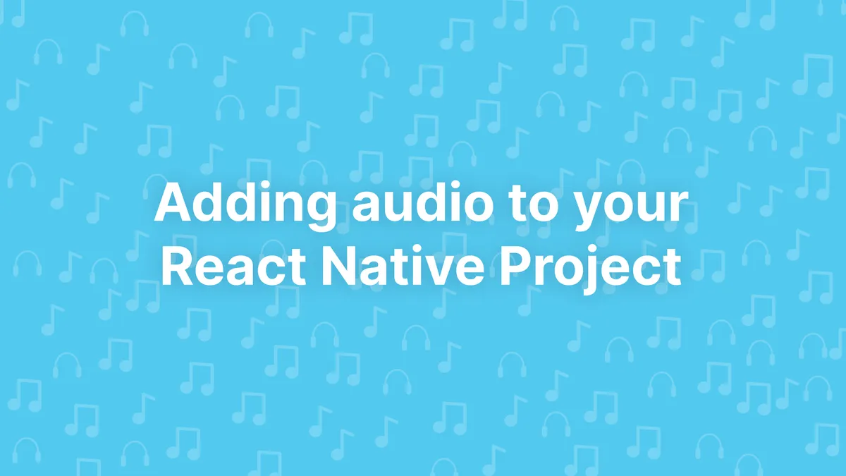 Playing Audio in React Native with react-native-track-player blog post header image