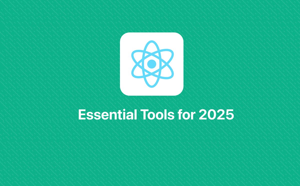 Essential Tools and Services for React Native Apps in 2025 | Add Jam