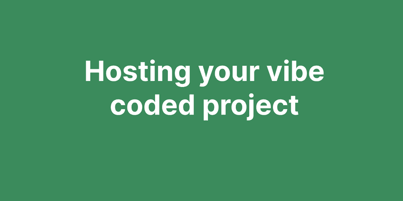 How to Deploy Your Vibe Coded Project
