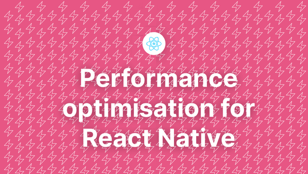 Optimising React Native App Performance in 2026