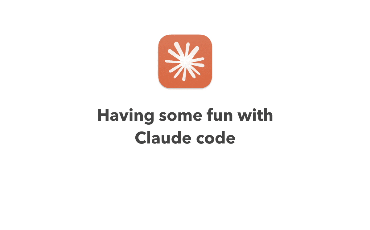 Have Some Fun with Claude Code