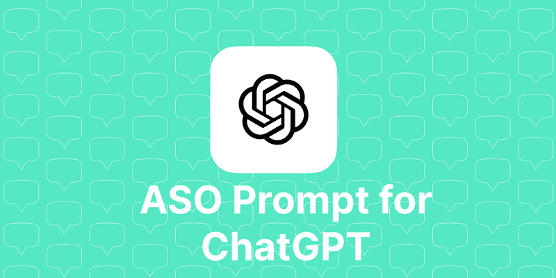 An ASO Prompt for ChatGPT - Get more app downloads