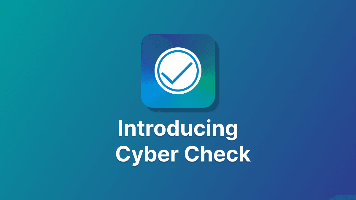 Introducing Cyber Check for Mac and Windows blog post header image