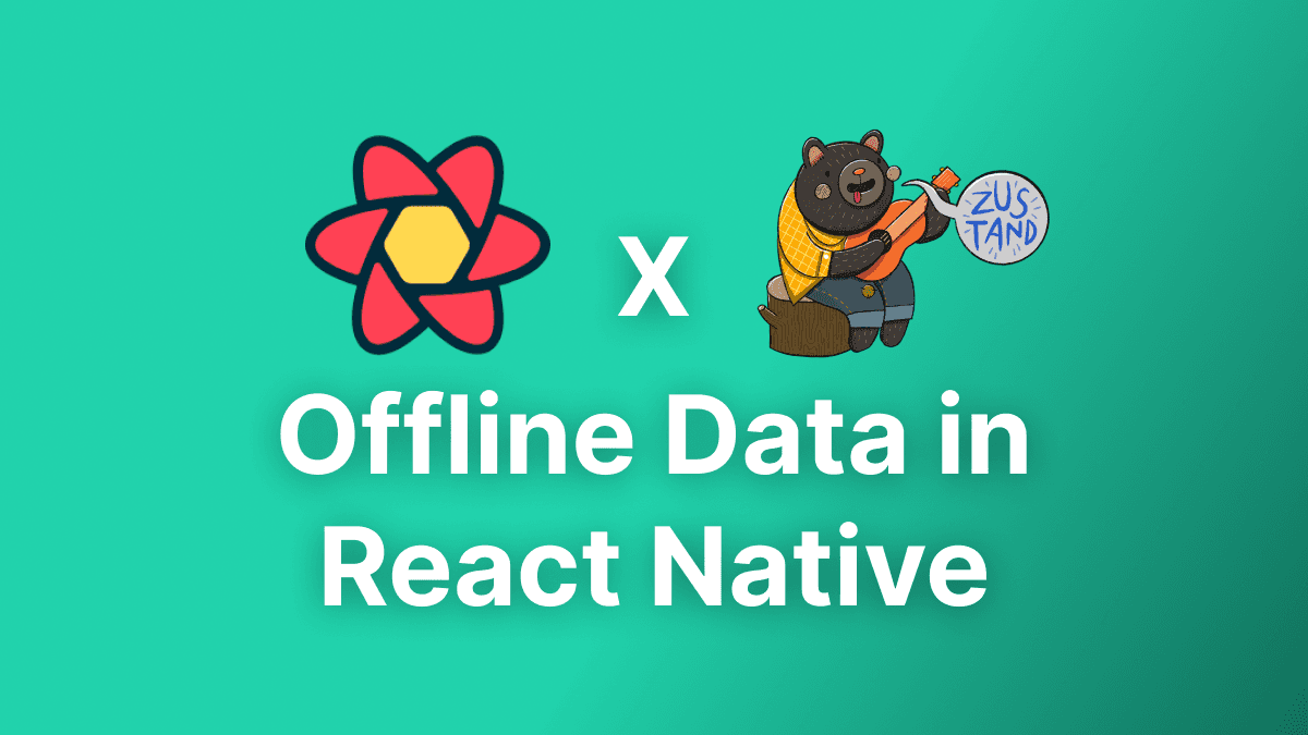 React Native Offline Data with React Query and Zustand blog post header image