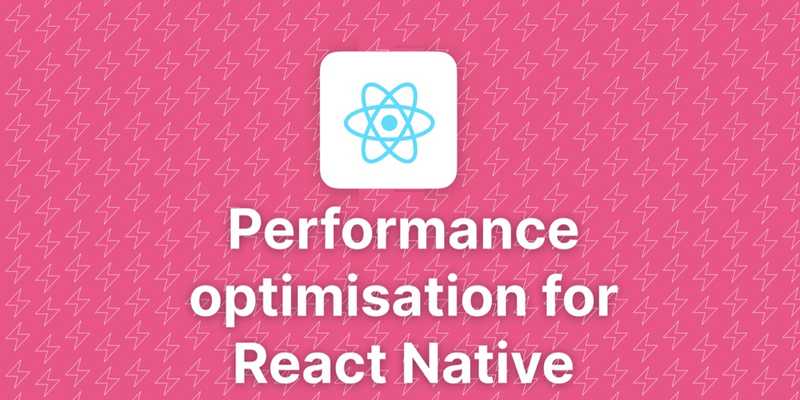 Optimising React Native App Performance in 2026